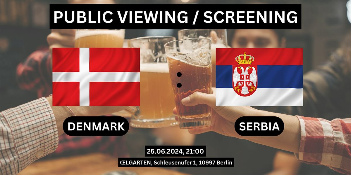 Public Viewing\/Screening: Denmark vs. Serbia