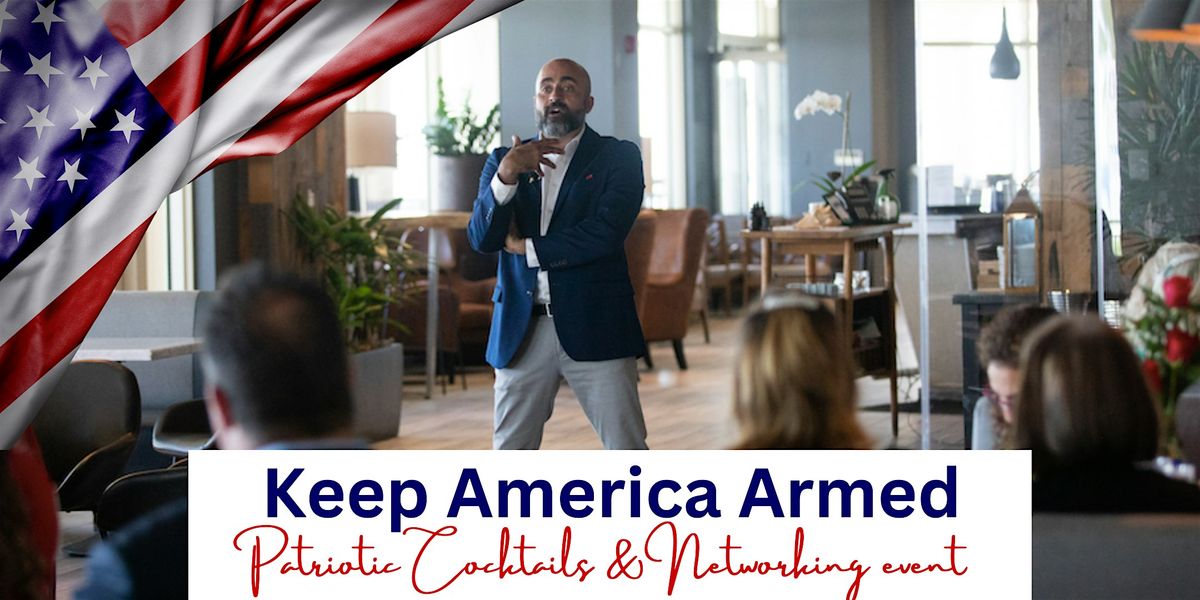 Keep America Armed - Patriotic Networking Event
