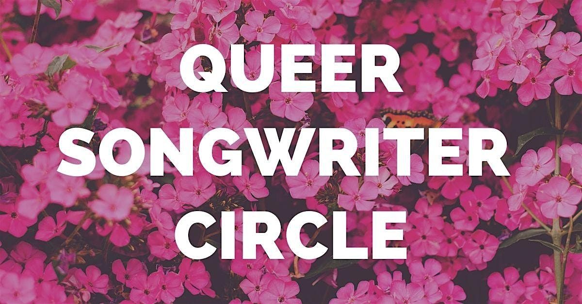 Queer Songwriter Circle - Sunday Session (Online)