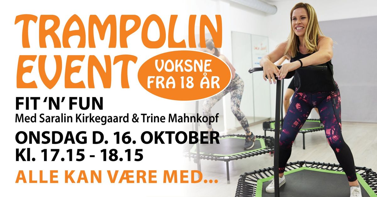 Fit 'n' Fun Trampolin og Fitness-Event for voksne fra 18 \u00e5r. Onsdag den 16\/10 kl. 17.15-18.15