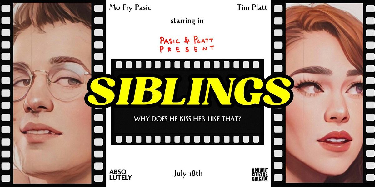 Pasic & Platt Present: SIBLINGS, Live and LIVESTREAMED!