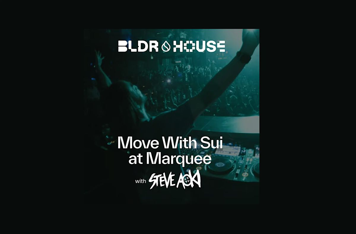 Move With Sui at Marquee ft. Steve Aoki