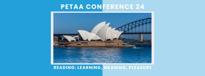 PETAA Leading with Literacy Conference 2024 - Reading: Learning, meaning, pleasure