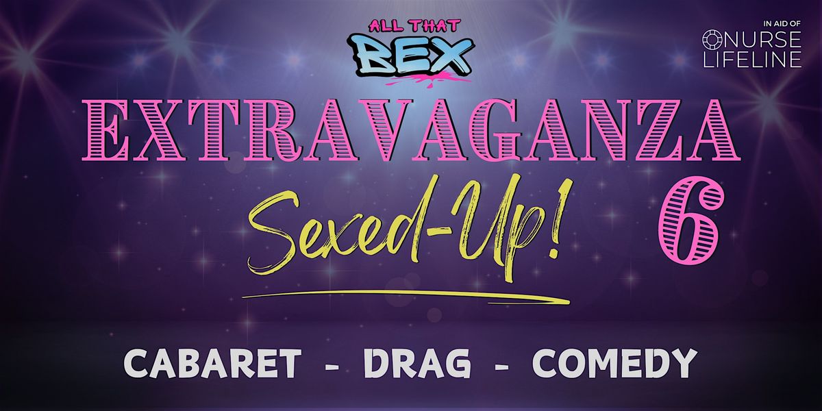 Extravaganza 6 - Sexed Up!