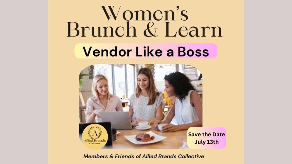 July Women\u2019s Brunch & Learn: Vendor Like a Boss, & Bonus Pop-up Event