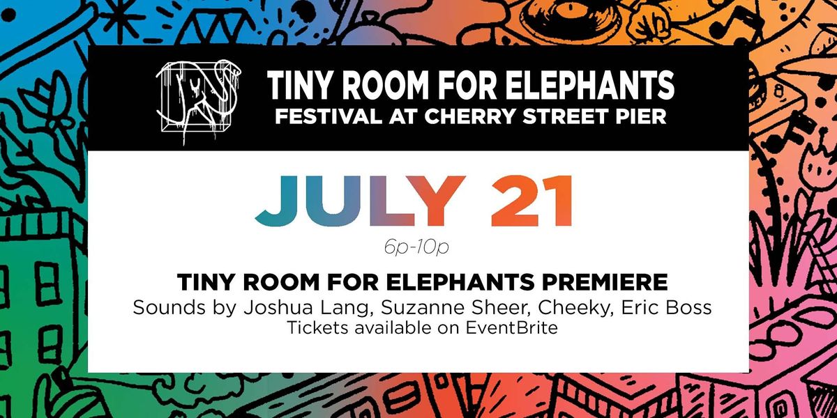 TINY ROOM FOR ELEPHANTS FESTIVAL PREMIERE