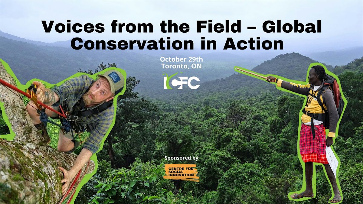 Toronto: Voices from the Field \u2013 Global Conservation in Action