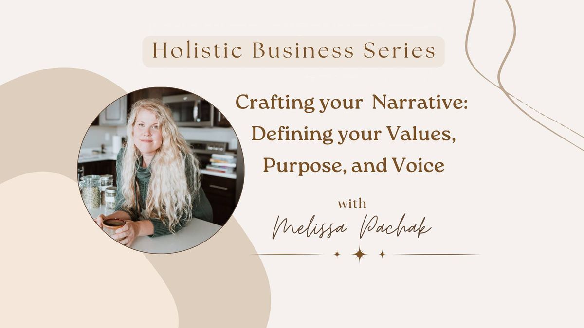 Crafting your Narrative: Defining your Values, Purpose, and Voice
