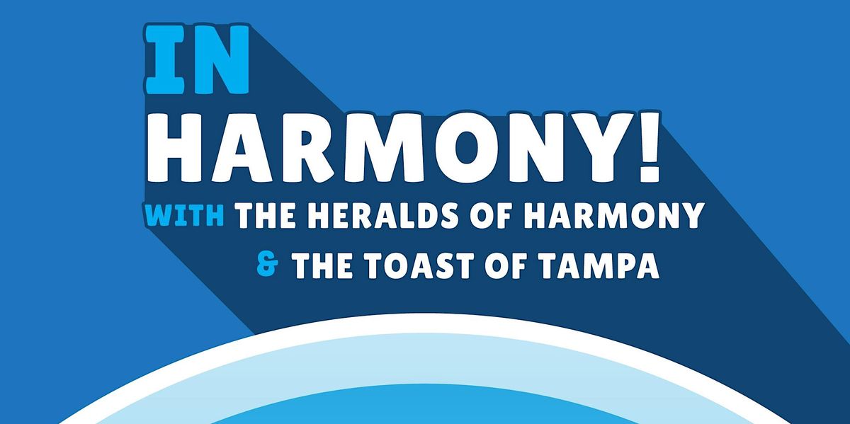 In Harmony! with the Heralds of Harmony and the Toast of Tampa, Anona