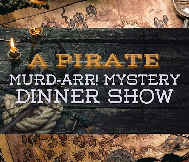 Pirate M**der Mystery dinner show
