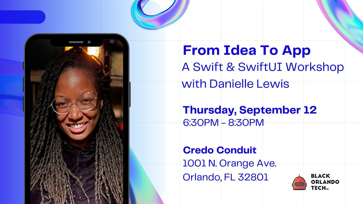 From Idea To App: A Swift & SwiftUI Workshop with Danielle Lewis