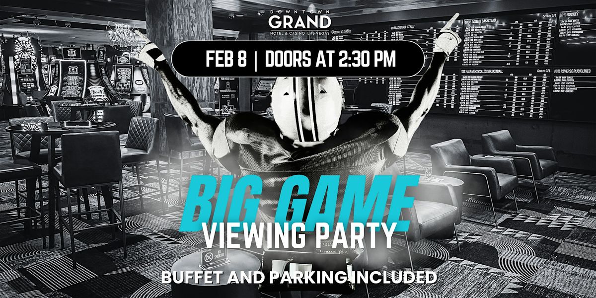 Downtown Grand Big Game Watch Party 2026