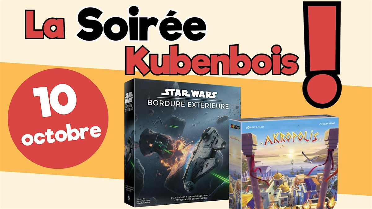 Soir\u00e9e Kubenbois - Jeux de Plateau - Star Wars et Jeux Divers