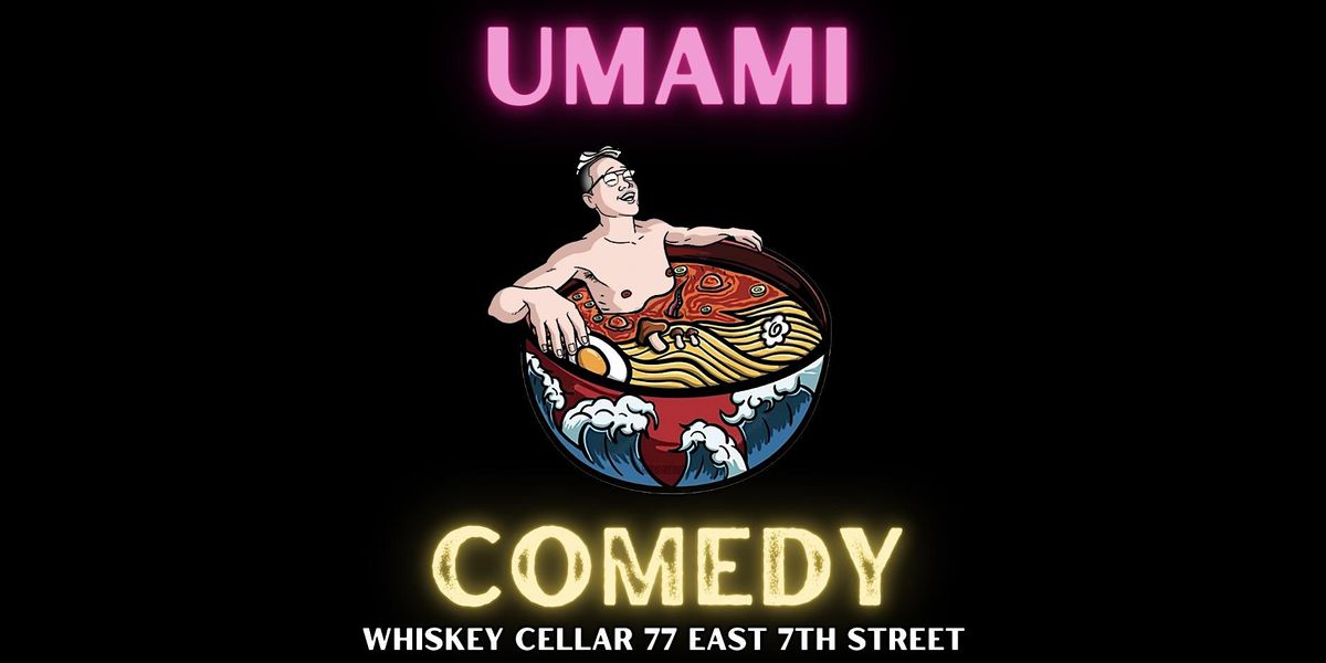 UMAMI COMEDY. Hot Lineup. Asian Flavor. East Village. Every 4th Sunday