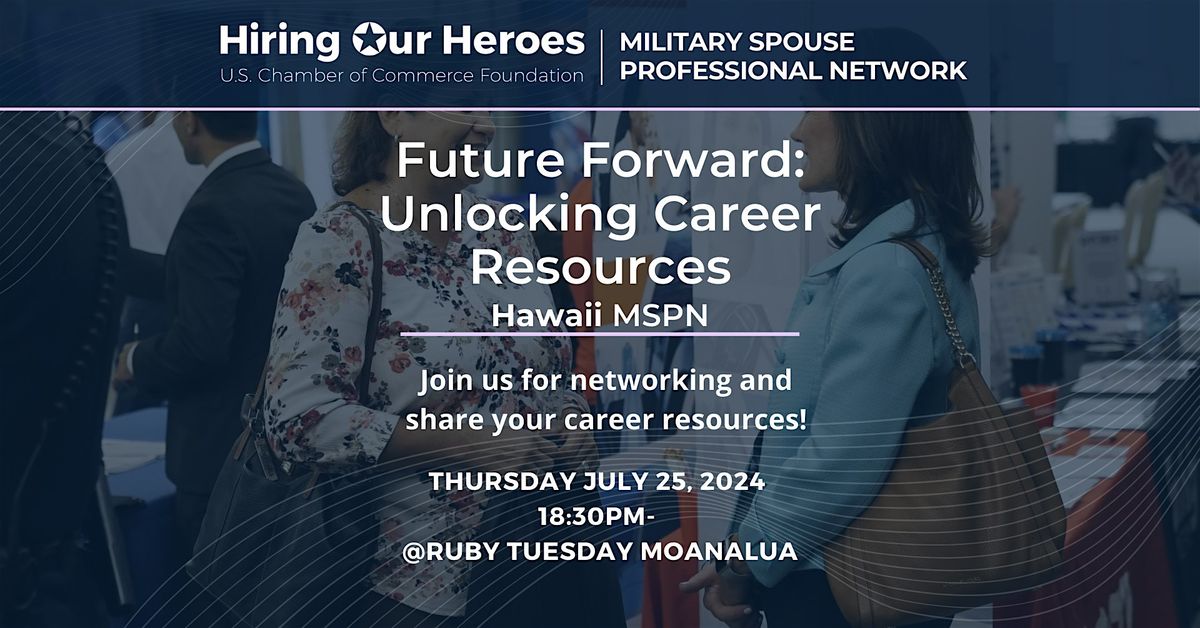 Future Forward: Unlocking Career Resources Hawaii MSPN