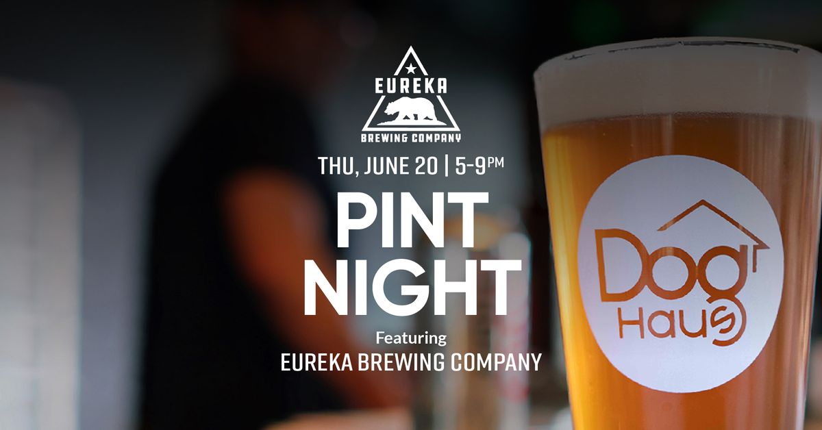 Pint Night! Featuring Eureka Brewing Company