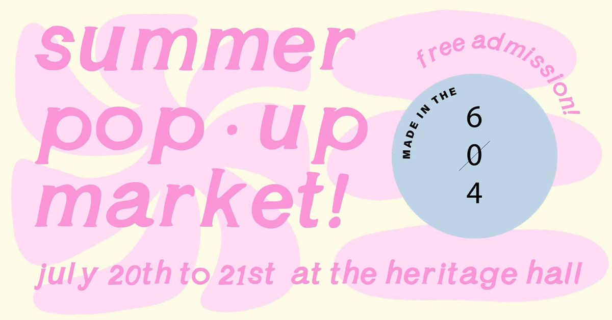 Summer Pop Up Market - hosted by Made in the 604