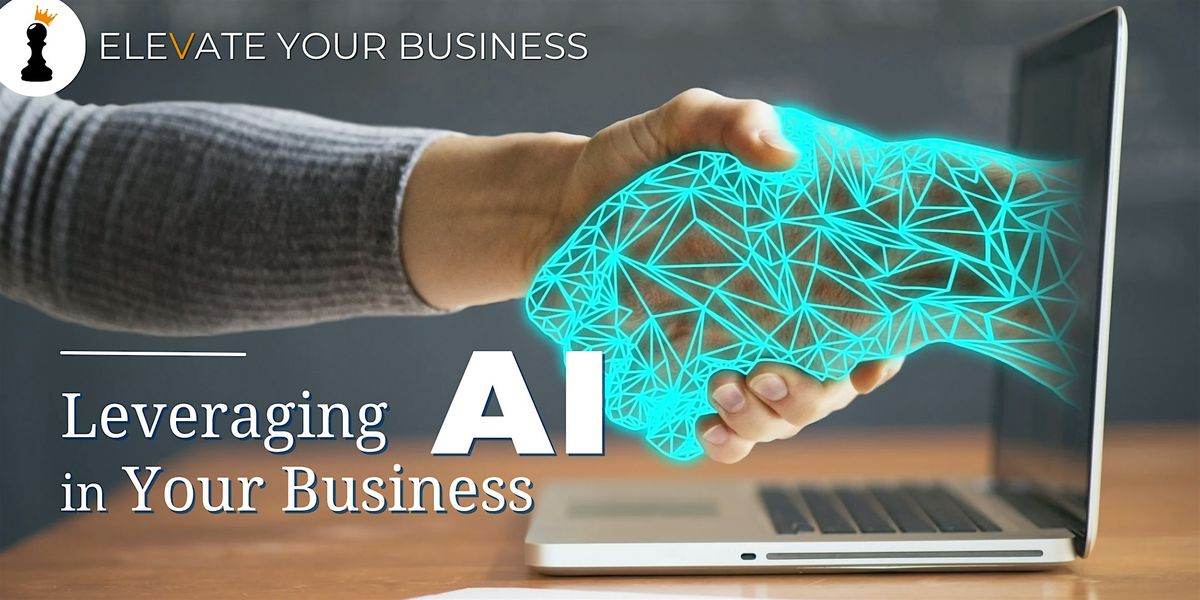 Elevate Your Business: Harnessing AI for Growth