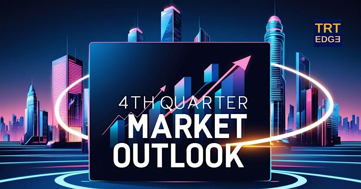 4th Quarter Market Outlook: The Hidden Opportunities Ahead!