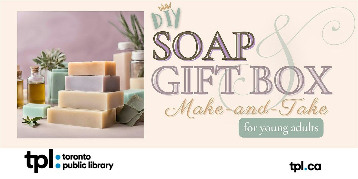 DIY Soap and Gift Box: Make-and-Take for Young Adults