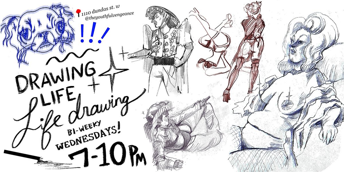 Drawing Life:Life Drawing | Youthful Vengeance