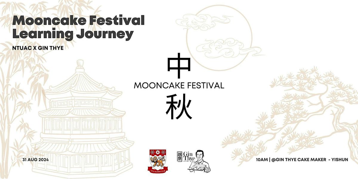 Mooncake Festival Learning Journey x Mooncake Appreciation