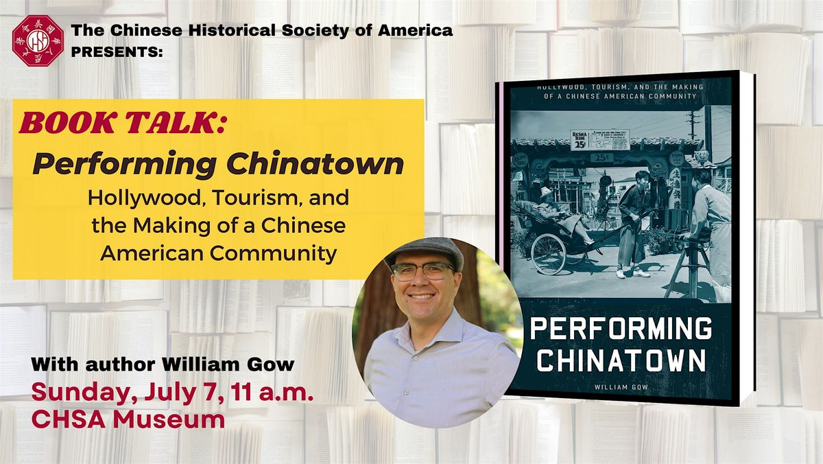 Book Talk: "Performing Chinatown" with author William Gow