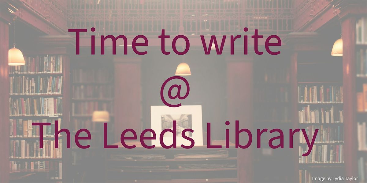 Time to Write @ The Leeds Library