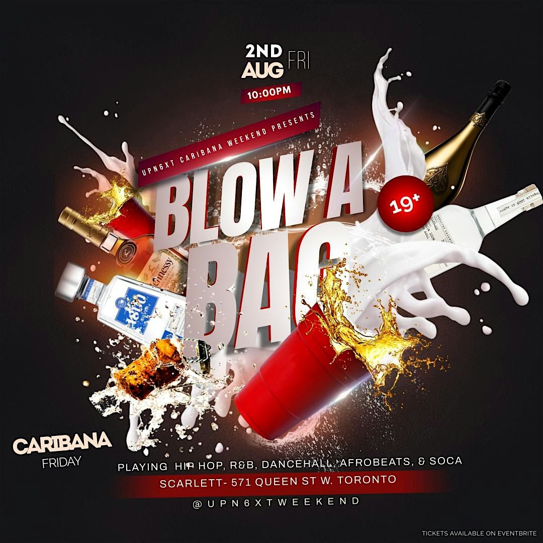 Blow A Bag | Caribana Friday | Hip Hop, R&B, Soca, Dancehall & Afrobeats