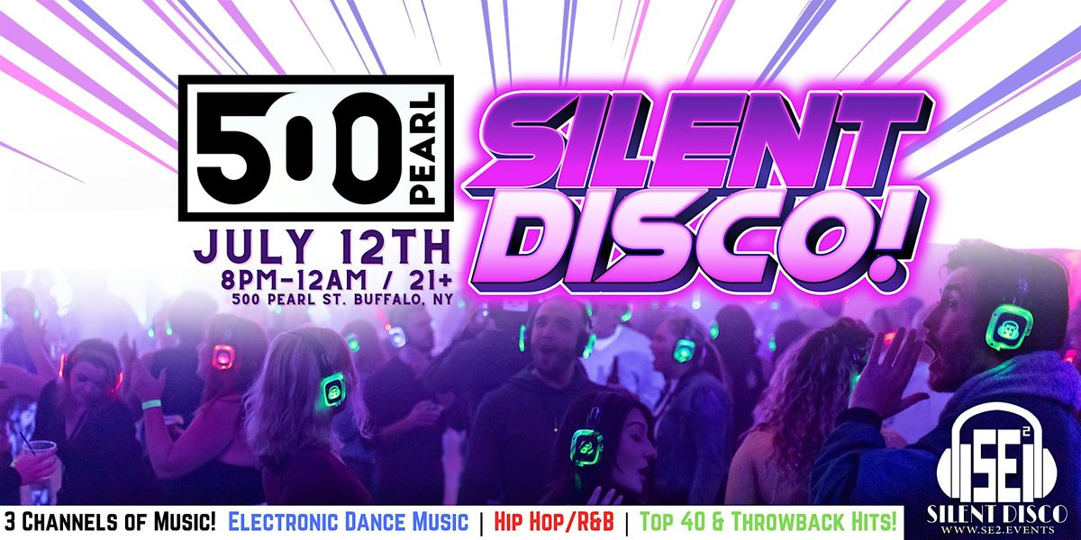 SILENT DISCO at 500 Pearl! - 7\/12\/24