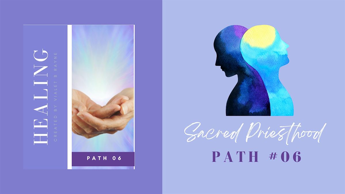 MYSTERY SCHOOL: Sacred Priesthood (6 of 13) Path #06 Healing