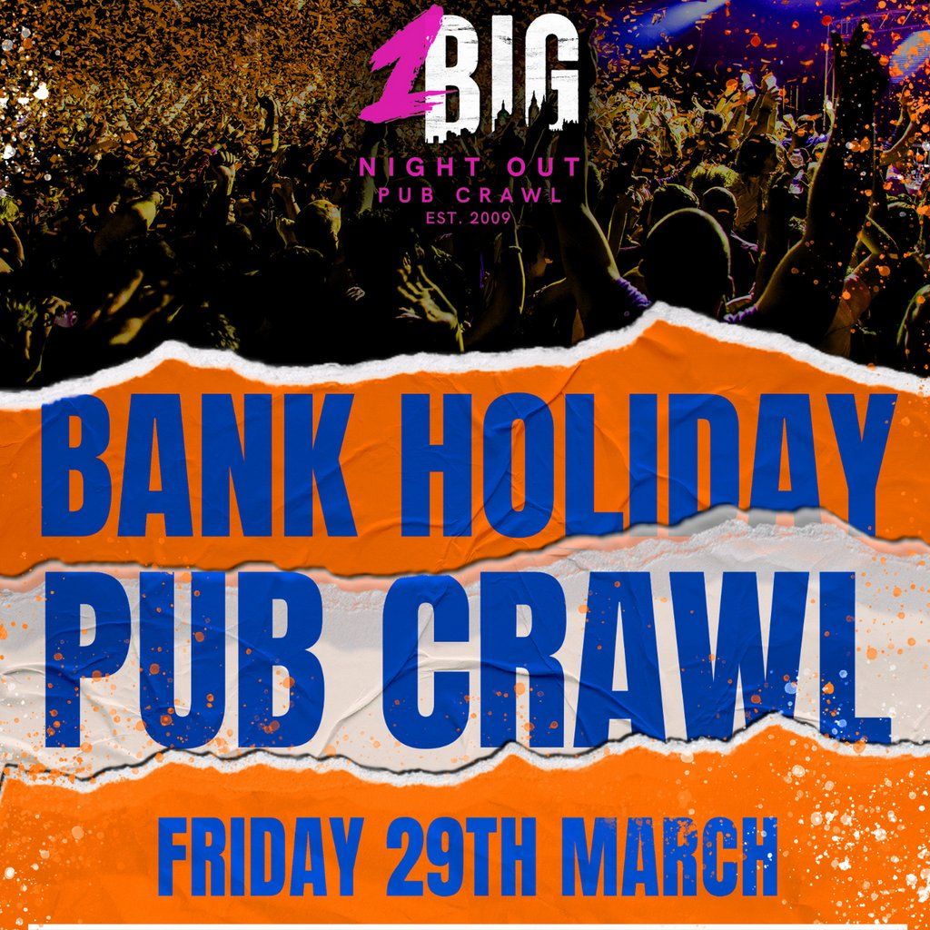 BANK HOLIDAY PUB CRAWL - Central London - Friday 29th March