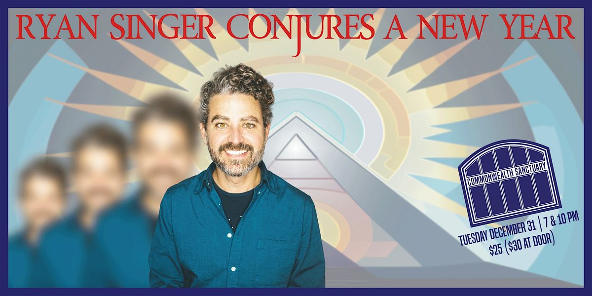 RYAN SINGER CONJURES A NEW YEAR at Commonwealth Sanctuary