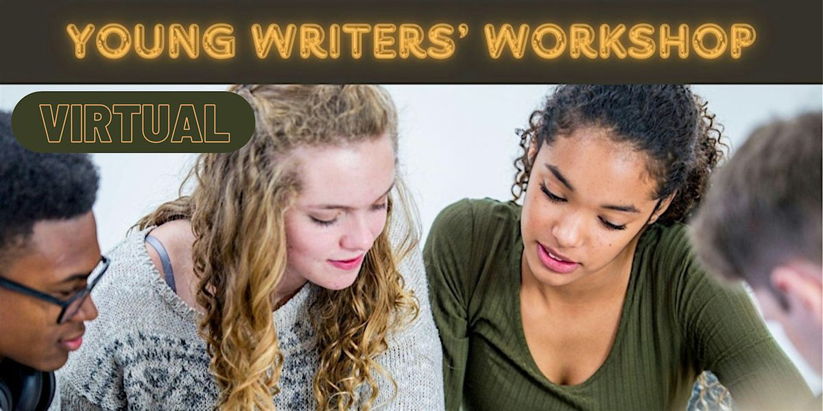 Young Writers' Workshop (Ages 16 - 18) - Virtual