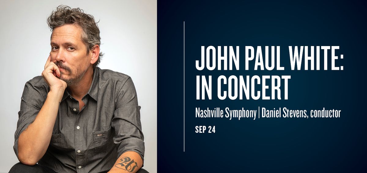 John Paul White: In Concert with the Nashville Symphony