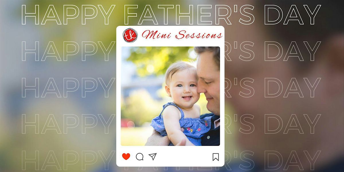 Father's Day Mini Sessions with Thomas (6\/1)