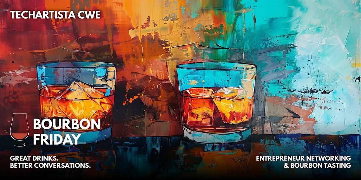 Bourbon Friday \/\/ Networking & Bourbon Tasting
