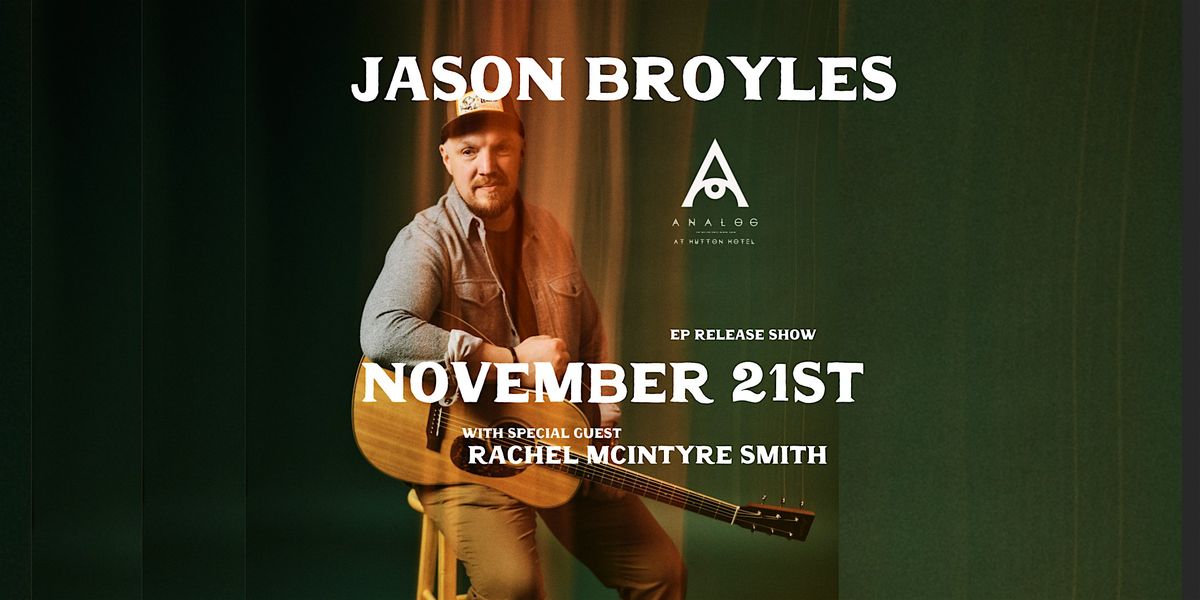 Jason Broyles EP Release Show with special guest Rachel McIntyre Smith