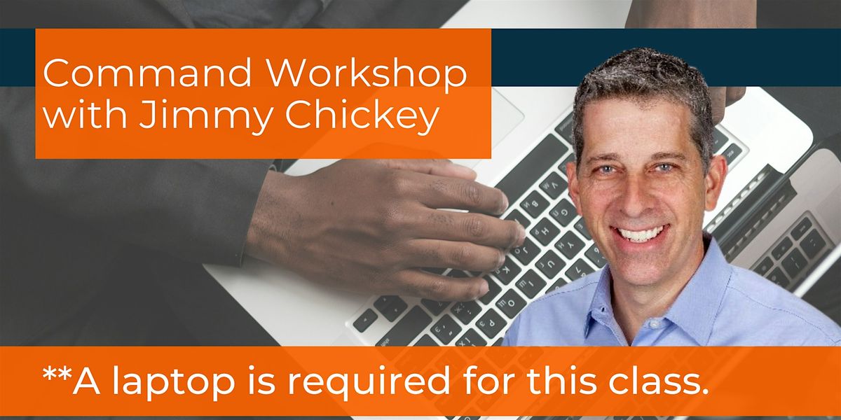 Command Workshop w\/Jimmy Chickey