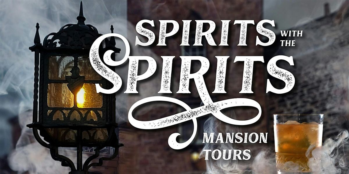 Spirits with the Spirits Mansion Tours