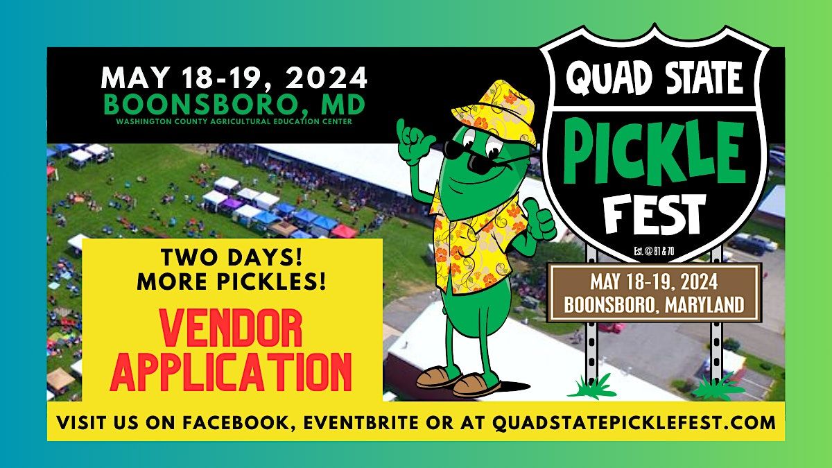 Quad State Pickle Fest 2024 Vendor APPLICATION Hagerstown, MD