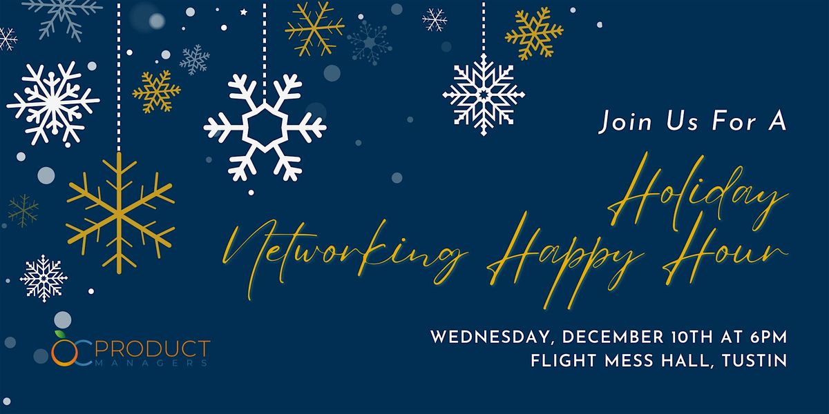 OC Product Managers - December Holiday Networking Happy Hour