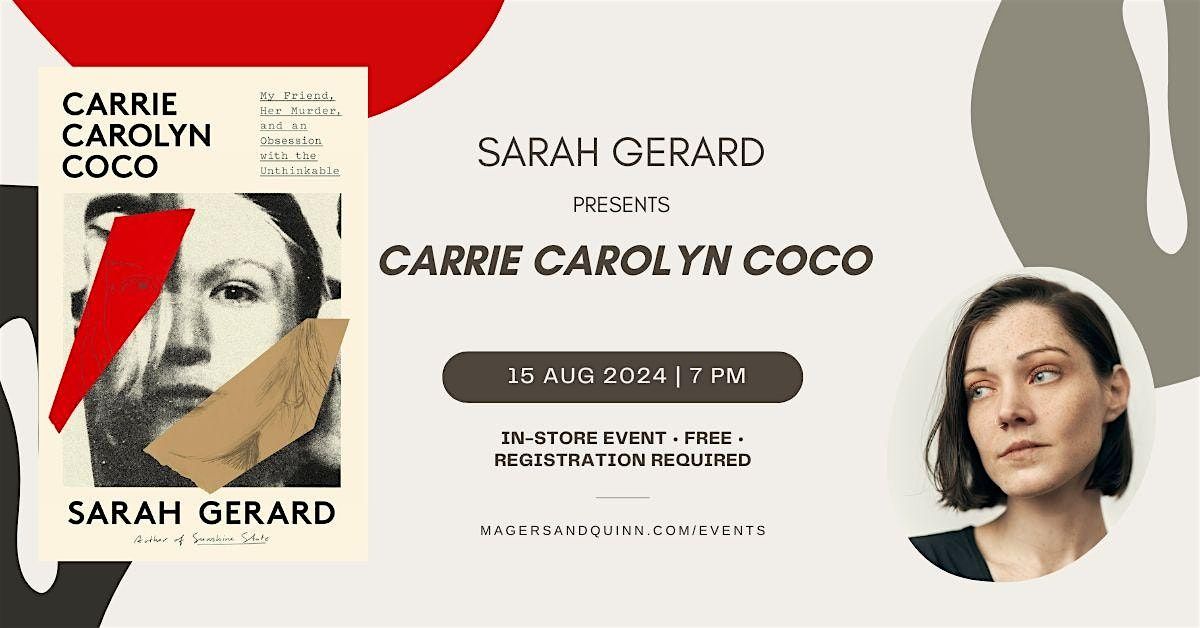 Sarah Gerard presents Carolyn Carrie Coco