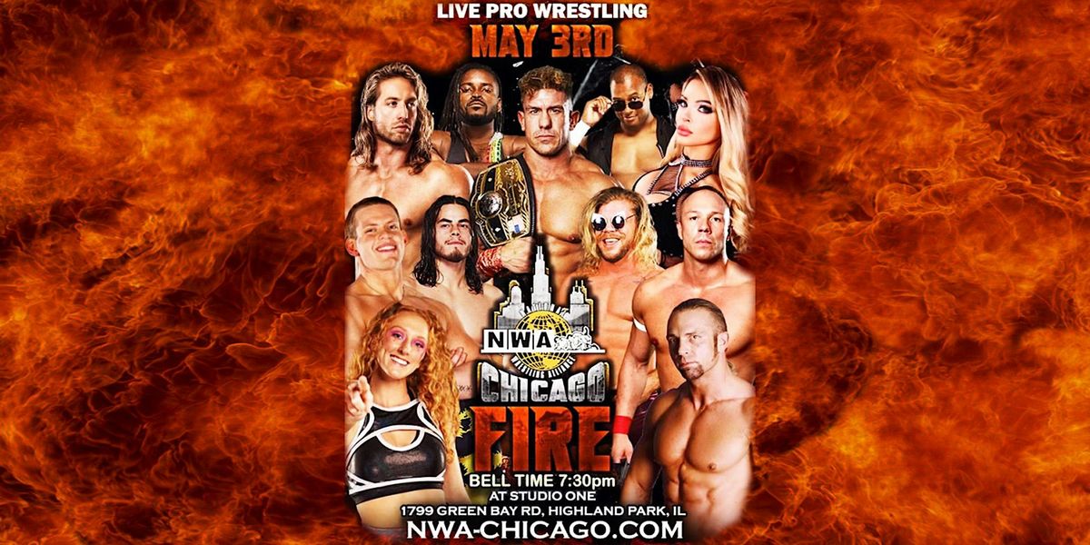 NWA Chicago Presents: Chicago Fire LIVE Pro Wrestling @ Studio One