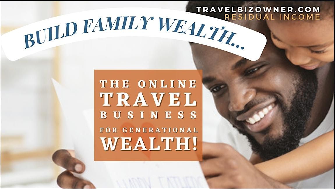 Build Family Wealth? An ONLINE Travel Biz in Park City (Virtual-w)