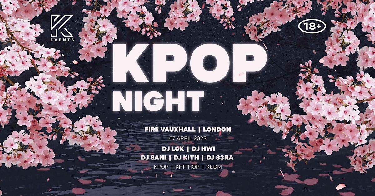 K Events OfficialKevents | KPOP & KHIPHOP Night in London 4 rooms, FIRE ...