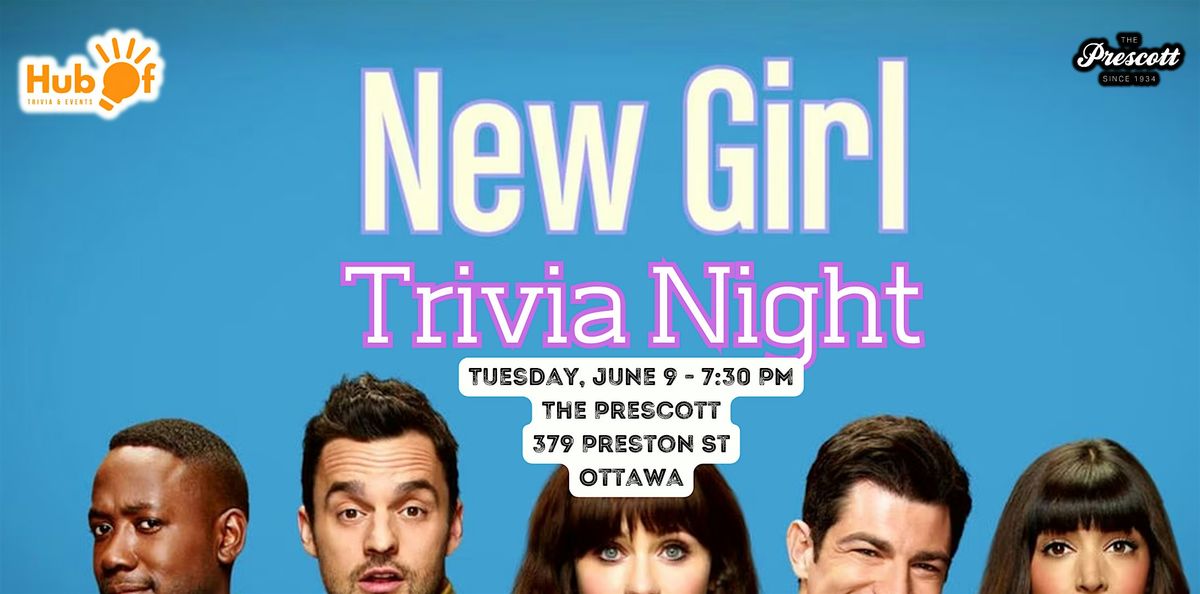 NEW GIRL Trivia Night - The Prescott (Ottawa)