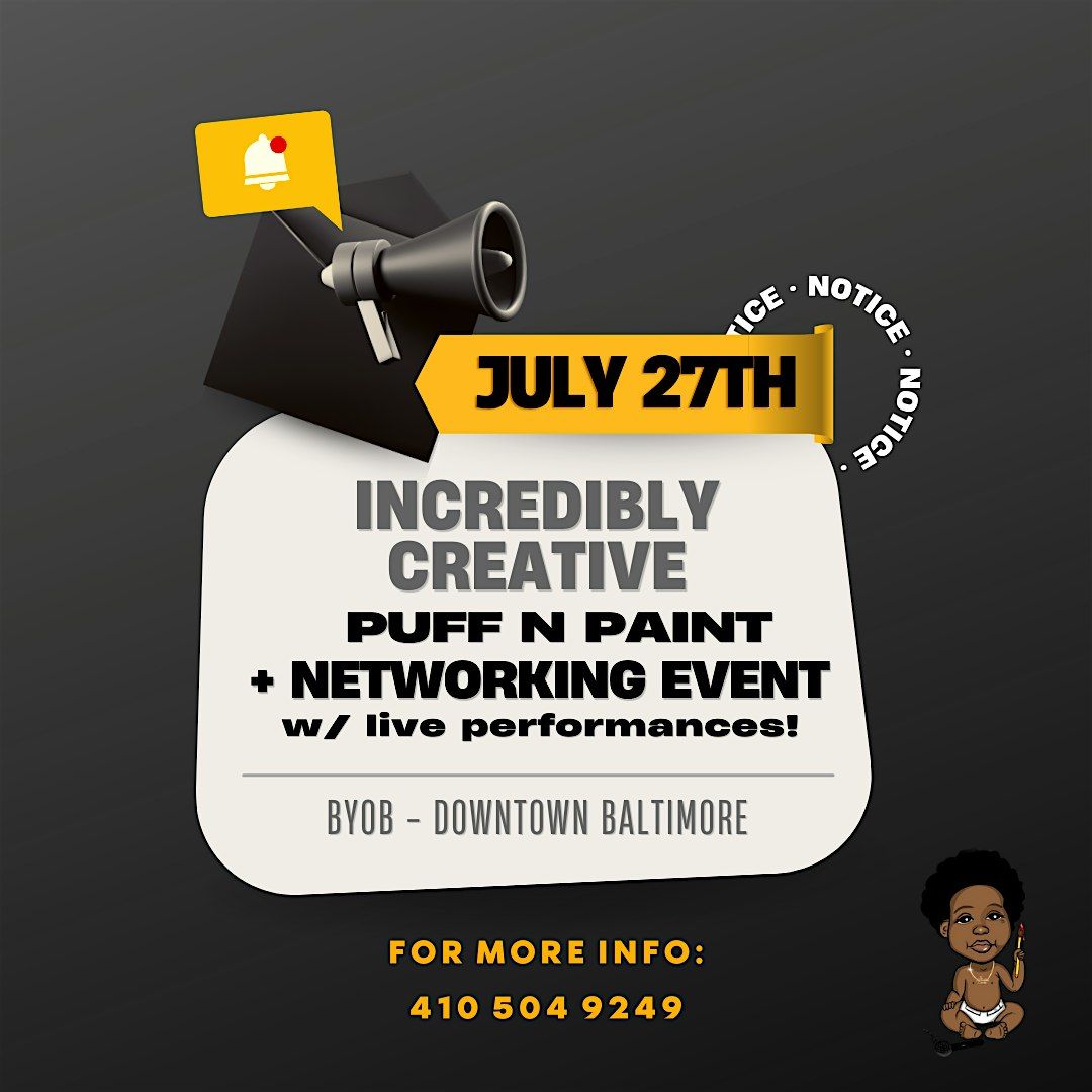 Incredibly Creative: Puff n Paint + Networking Event & Artist Showcase
