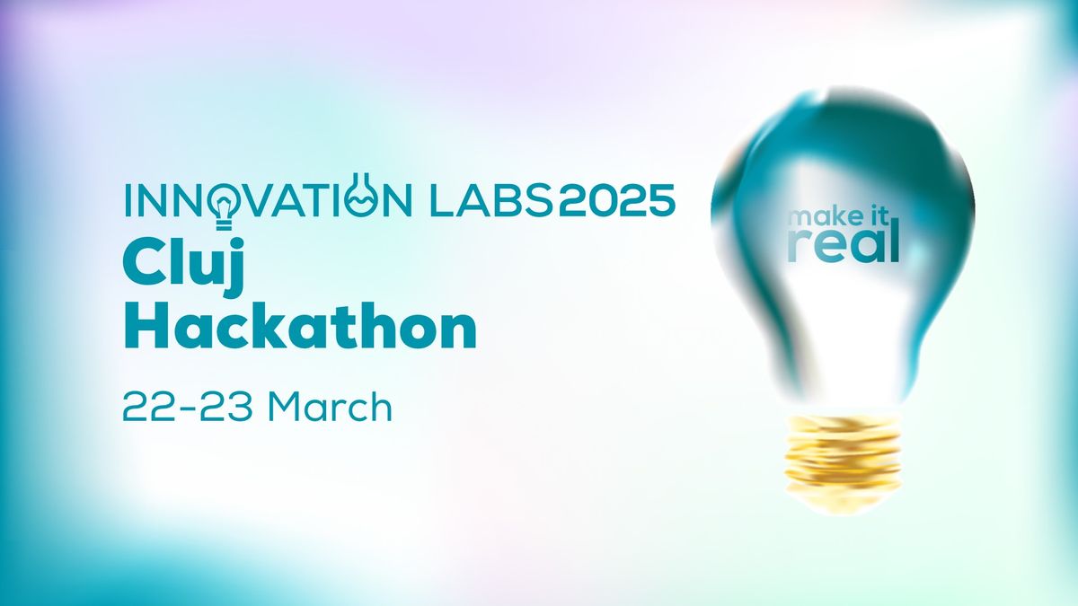 Innovation Labs 2025 Cluj Hackathon 22-23 March