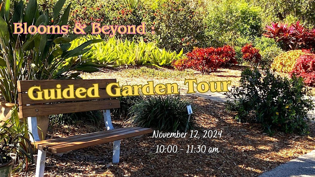 Blooms & Beyond : Guided Garden Tour - November 12, 2024